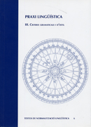 <p>Praxi Lingüística. III Criteris gramaticals i d'estil</p>