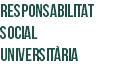 RESPONSABILITAT SOCIAL UNIVERSITÀRIA