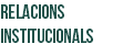 RELACIONS INSTITUCIONALS