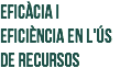 EFICÀCIA I EFICIÈNCIA EN L'ÚS DE RECURSOS